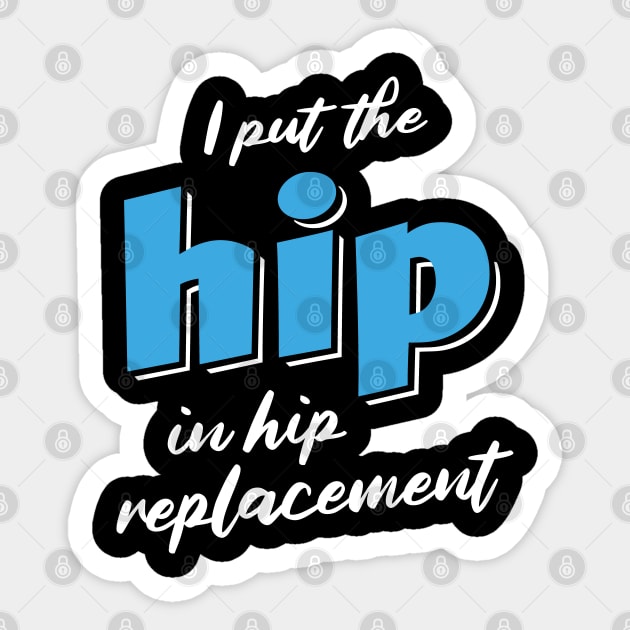 Hip Replacement Surgery Sticker by Huhnerdieb Apparel